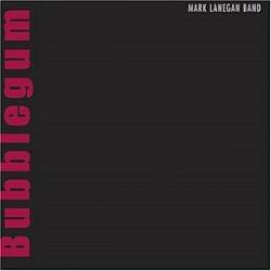 Mark Lanegan : Bubblegum